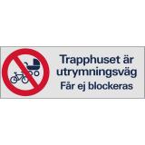 Påbudsskylt "Trapphuset är utrymningsväg"