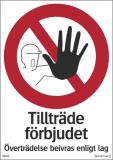 Förbudsskyltar "Tillträde förbjudet"