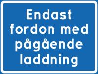 Skylt "Endast fordon med pågående laddning"